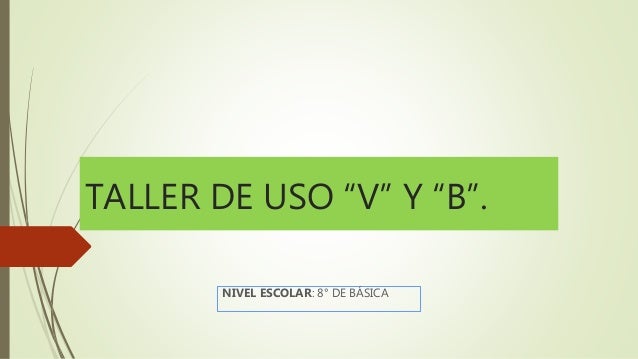 Uso De La B V Uso De La B V