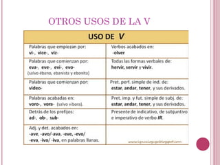 OTROS USOS DE LA V
 