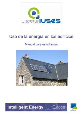 Uso de la energía en los edificios
Manual para estudiantes
 