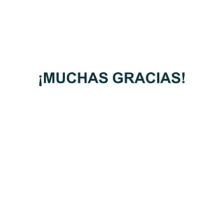 ¡MUCHAS GRACIAS!
 