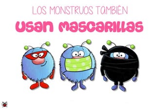 Uso de la mascarilla monstruos