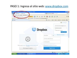 PASO 1: Ingresa al sitio web: www.dropbox.com
 