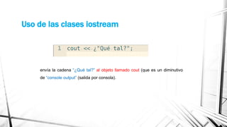 Uso de las clases iostream | PPTX