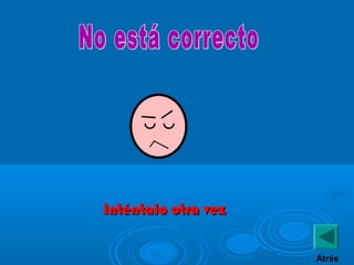 Inténtalo otra vezInténtalo otra vez
Atrás
 