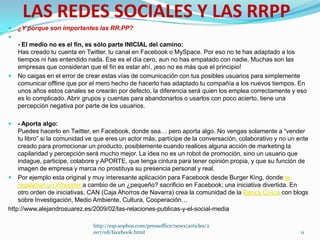 Twitteraplicación en la web que permite a sus usuarios escribir pequeños textos (de hasta 140 caracteres) que pueden ser leídos por cualquiera que tenga acceso a su página. Así podemos leer los textos de la BBC en twitter.com/bbc, por ejemplo, o lo que el presidente de los Estados Unidos escribe en twitter.com/barackobama.http://wwwhatsnew.com/2009/11/12/%C2%BFque-es-twitter/TweetBook que nos permite precisamente hacer un libro en formato PDF con una recopilación de todos los tweets posibles, ya que realmente no recupera todos, me parece que tiene un limite de 5000 (cinco mil) tweets. http://globedia.com/hacer-libro-pdf-tweets-twitter