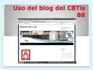 Uso del blog del CBTis
                   88
 