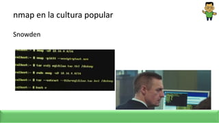 nmap en la cultura popular
Snowden
 