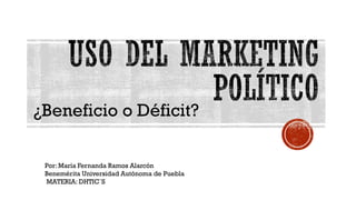 ¿Beneficio o Déficit?
Por: María Fernanda Ramos Alarcón
Benemérita Universidad Autónoma de Puebla
MATERIA: DHTIC`S
 