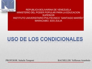 REPUBLICA BOLIVARINA DE VENEZUELA
MINISTERIO DEL PODER POPULAR PARA LA EDUCACION
SUPERIOR
INSTITUTO UNIVERSITARIO POLITECNICO ¨SANTIAGO MARIÑO¨
MARACAIBO. EDO ZULIA
PROFESOR: Suhaila Temponi BACHILLER: Yefferson Arambulo
 