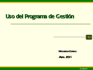 Uso del Programa de Gestión Macarena Correa Abril  2011 