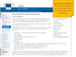 exporthelp.europa.eu
nos informa también de
los documentos que se
requerirán para su paso
por Aduanas
 