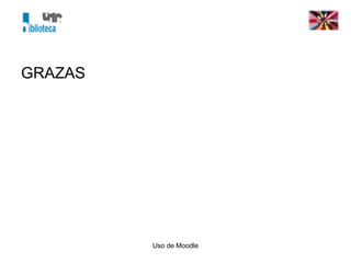 Uso de Moodle
GRAZAS
 