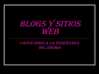 blogs y sitios web ,[object Object]