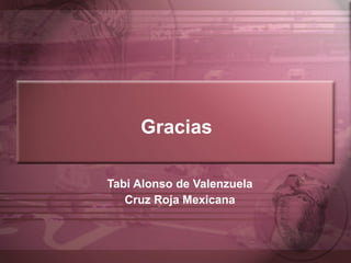 Gracias Tabi Alonso de Valenzuela Cruz Roja Mexicana 