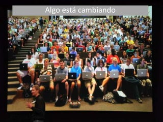 Algo está cambiando
 