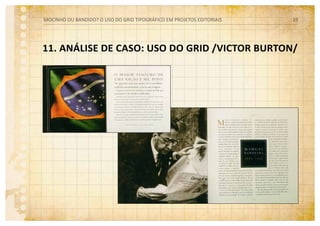 11. ANÁLISE DE CASO: USO DO GRID /VICTOR BURTON/
MOCINHO OU BANDIDO? O uso do grid tipográfico em projetos editoriais 19
 