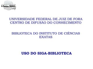 Uso do Siga-Biblioteca/UFJF