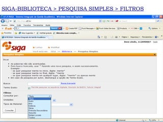 SIGA-BIBLIOTECA > PESQUISA SIMPLES > FILTROS 
