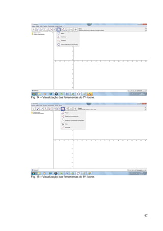 Fig. 14 – Visualização das ferramentas do 7º- ícone.




Fig. 15 – Visualização das ferramentas do 8º- ícone.




                                                       47
 