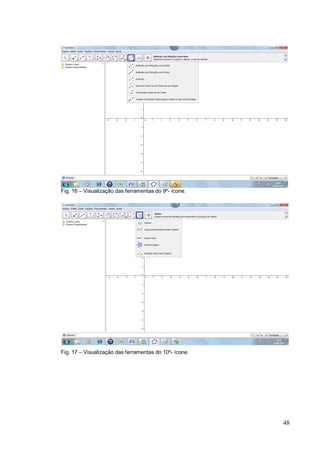 Fig. 16 – Visualização das ferramentas do 9º- ícone.




Fig. 17 – Visualização das ferramentas do 10º- ícone.




                                                        48
 