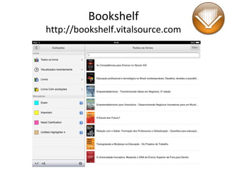Bookshelf
http://bookshelf.vitalsource.com
 