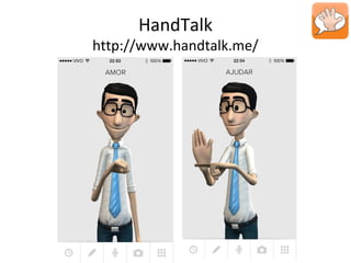 HandTalk
http://www.handtalk.me/
 