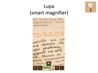 Lupa
(smart magnifier)
 