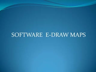 SOFTWARE  E-DRAW MAPS 