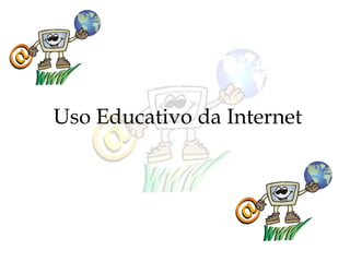 Uso Educativo da Internet 