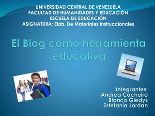 UNIVERSIDAD CENTRAL DE VENEZUELA
FACULTAD DE HUMANIDADES Y EDUCACIÓN
ESCUELA DE EDUCACIÓN
ASIGNATURA: Elab. De Materiales Instruccionales
1
 