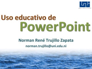 Norman René Trujillo Zapata
   norman.trujillo@uni.edu.ni
 