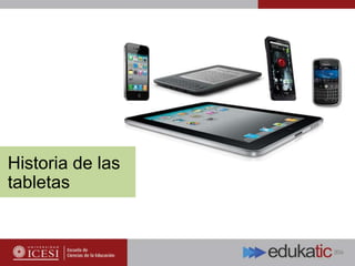 Historia de las
tabletas
 