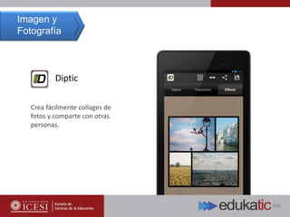 Diptic
Crea fácilmente collages de
fotos y comparte con otras
personas.
Imagen y
Fotografía
 