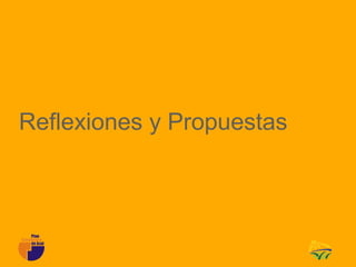 Reflexiones y Propuestas
 
