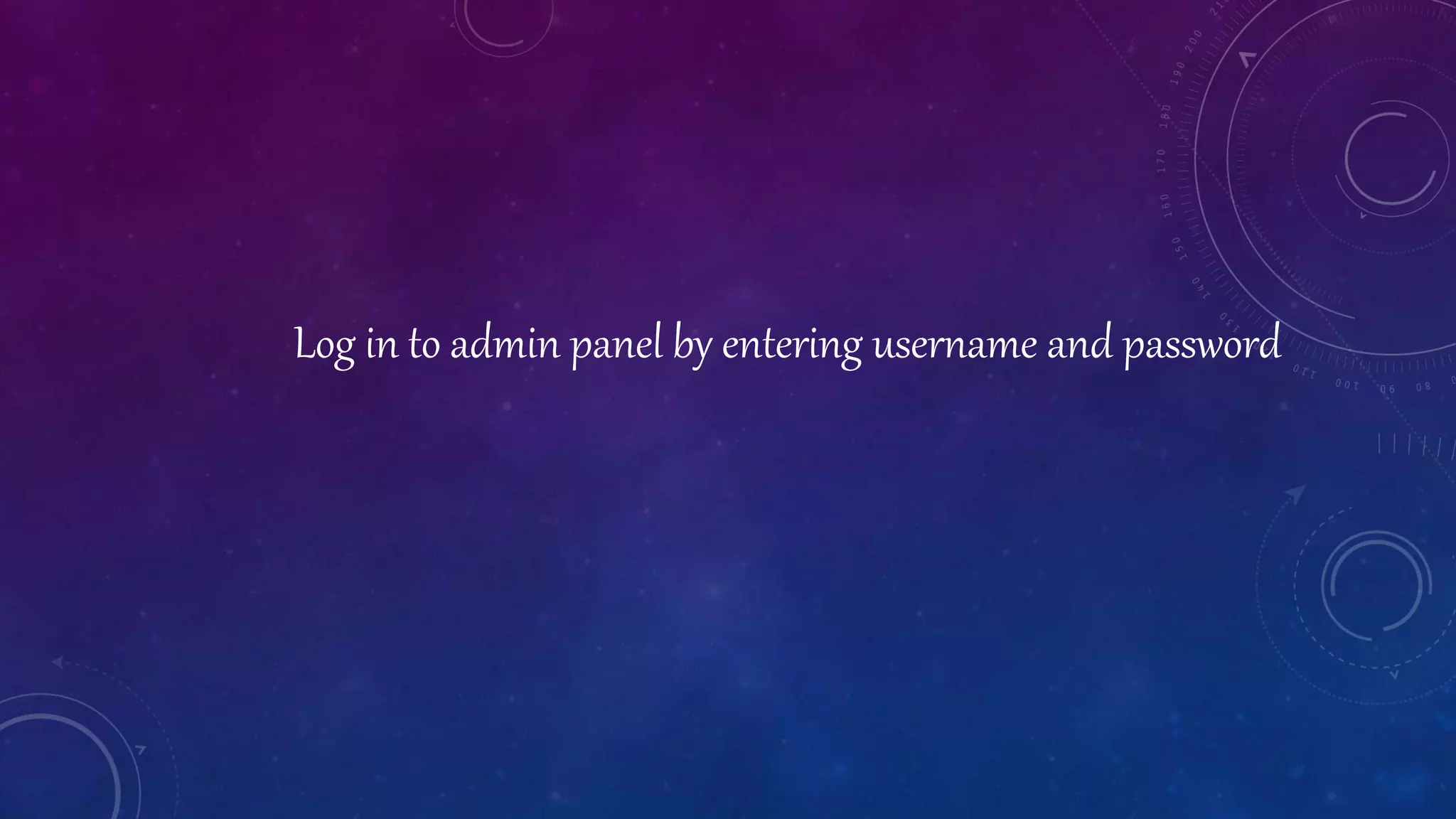 Log in to admin panel by entering username and password