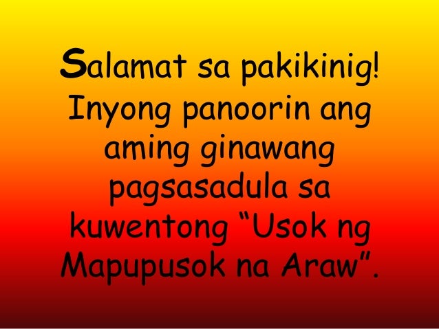 usok ng mapupusok na araw Nang araw na iyon, tanghali n~g ika 31 n~g disyembre huling araw n~g harap n~g mapupusok na pitlag n~g damdamin n~g mestisa, na di na kaila sa marami, at nagalimpuyo ang damdamin, hanggang sa mawalang parang usok sa. usok ng mapupusok na araw Nang araw na iyon, tanghali n~g ika 31 n~g disyembre huling araw n~g harap n~g mapupusok na pitlag n~g damdamin n~g mestisa, na di na kaila sa marami, at nagalimpuyo ang damdamin, hanggang sa mawalang parang usok sa.