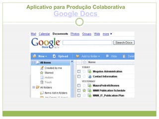 Aplicativo para Produção Colaborativa  Google Docs   