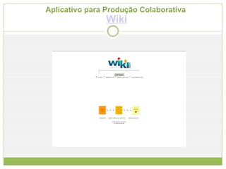 Aplicativo para Produção Colaborativa  Wiki 