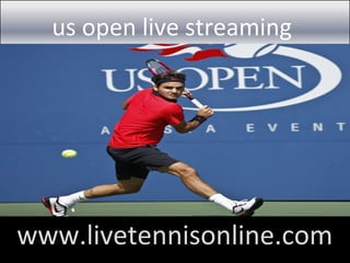 us open live streaming
www.livetennisonline.com
 