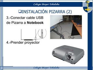 3.-Conectar cable USB de Pizarra a  Notebook 4.-Prender proyector INSTALACIÓN PIZARRA (2) 