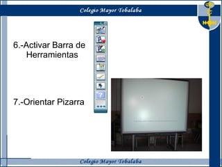 6.-Activar Barra de Herramientas 7.-Orientar Pizarra 