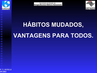 HÁBITOS MUDADOS, VANTAGENS PARA TODOS. 