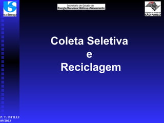 Coleta Seletiva  e  Reciclagem     