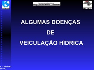 ALGUMAS DOENÇAS  DE  VEICULAÇÃO HÍDRICA 