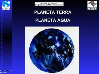 PLANETA TERRA PLANETA ÁGUA 