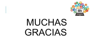 MUCHAS
GRACIAS
 