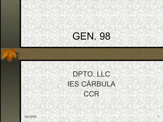 GEN. 98 DPTO. LLC IES CÁRBULA CCR 