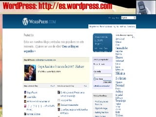 WordPress:  http://es.wordpress.com   