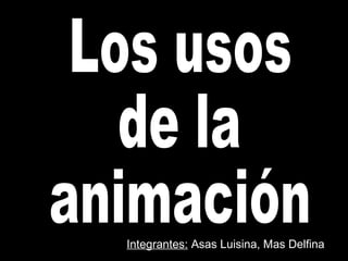Integrantes: Asas Luisina, Mas Delfina
 