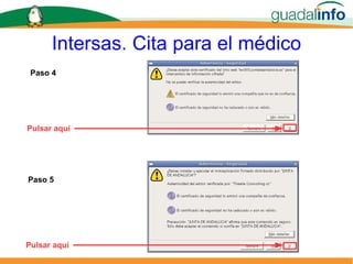 Intersas. Cita para el médico Paso 4  Pulsar aquí Paso 5  Pulsar aquí 